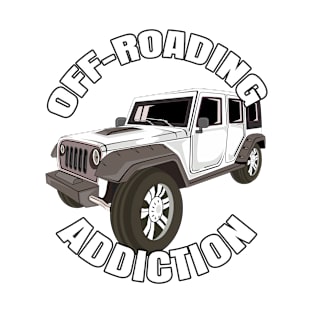 Off-roading Addiction Vehicle T-Shirt