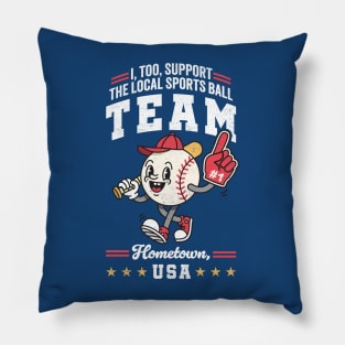 Funny Local Sports Team: Baseball Design For Non-Sports Watchers Pillow