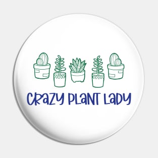 Crazy Plant Lady Cactus Succulents Pot Plants Pin