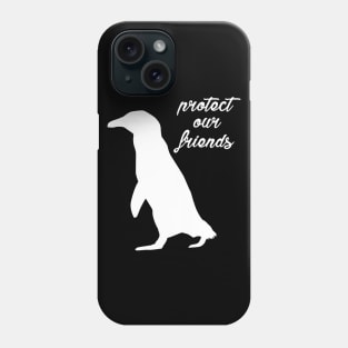 protect our friends - penguin Phone Case