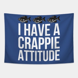 I Have A Crappie Attitude Tapestry