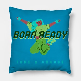 Born Ready - Take A Chance Pillow