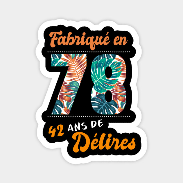 Ne En 1978 42 Ans En T Shirt Anniversaire 42 Ans En Magnet Teepublic Ne En 1978 42 Ans En T Shirt Anniversaire 42 Ans En Magnet Teepublic