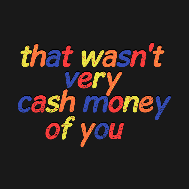 that wasn't very cash money of you Sticker by Pop-clothes
