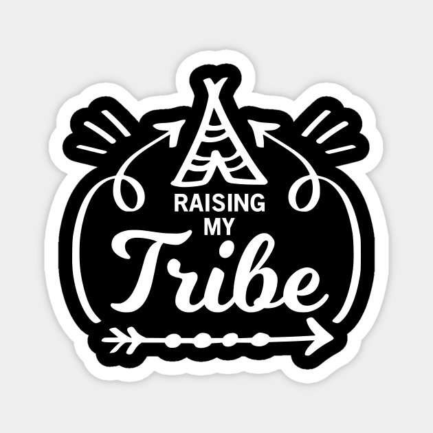 Raising My Tribe Mothers Day Gift Magnet by PurefireDesigns