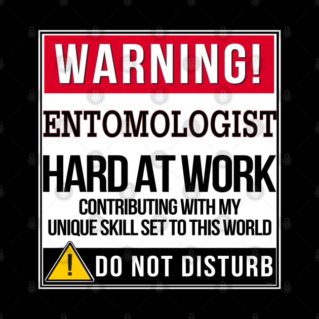 Warning Entomologist Hard At Work - Gift for Entomologist in the field of Entomology by giftideas