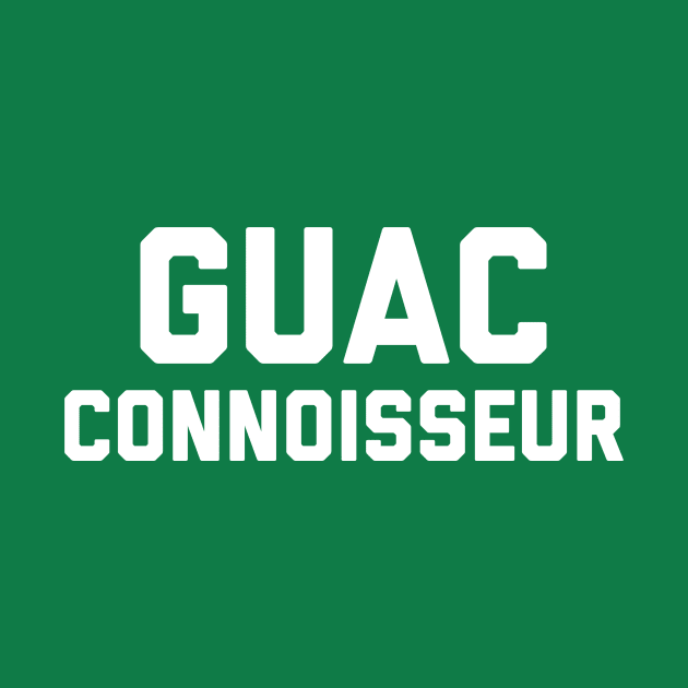 Guac Connoisseur by PodDesignShop