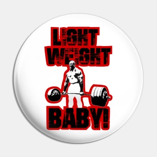 Light weight baby! Pin