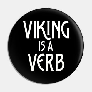 Viking Is A Verb Pin