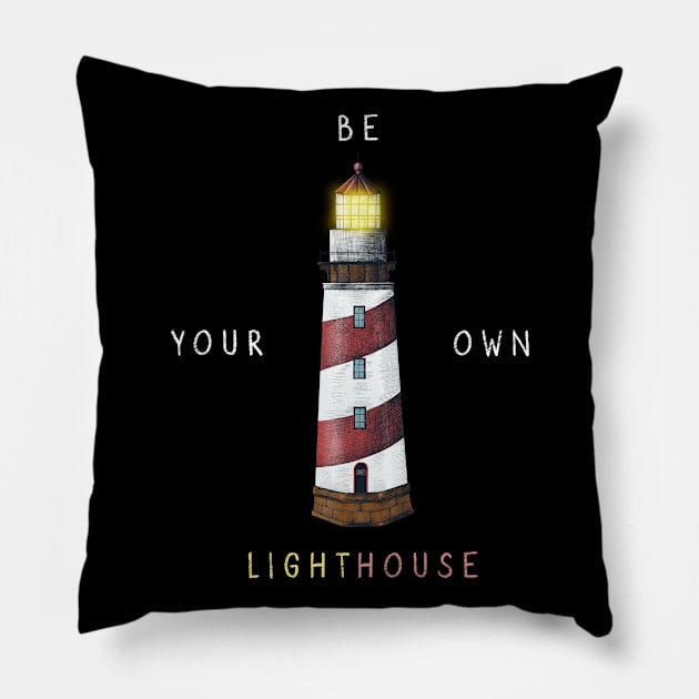 Be Your Own Lighthouse Pillow by GrayLess