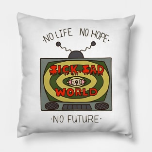 No life no hope, no future, daria Pillow