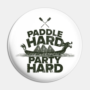 Paddle hard - dragon boat Pin