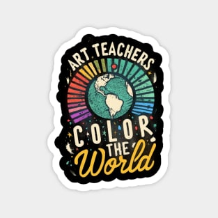 Art Teachers color the world Magnet