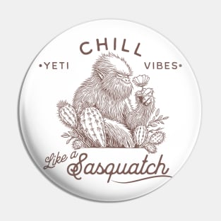 Chill Like a Sasquatch Line Drawing Pin