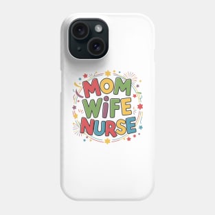 Mom Wife Nurse Phone Case