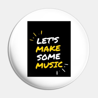 Let's make some music Pin