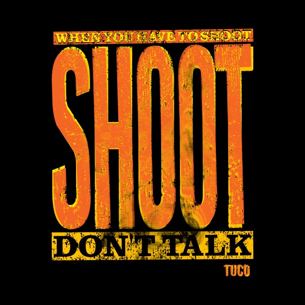 Shoot, Don't Talk by quotepublic