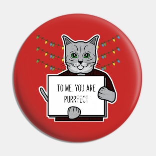 To Me, You Are Purrfect Pin