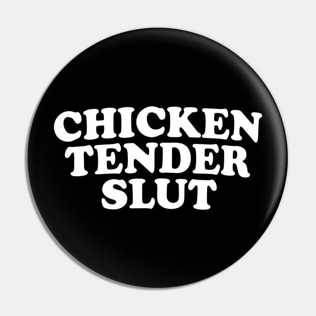 Chicken Tender Slut Pin by Halby