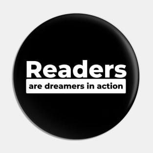 Readers are dreamers in action Pin