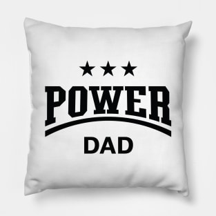 Power Dad (Daddy / Papa / Father’s Day / Black) Pillow