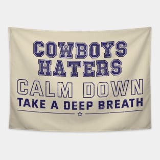 Cowboys Haters Calm Down Take A Deep Breath Tapestry