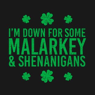 I’m Down for Some Malarkey & Shenanigans (Kelly) T-Shirt