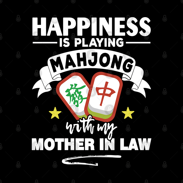 Happiness Is Playing Mahjong with my Mother in Law by mohazain