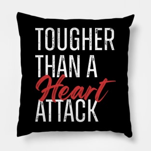 Tougher Than A Heart Attack Pillow