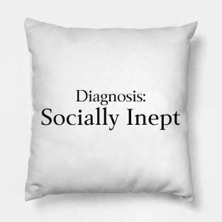 Diagnosis Socially Inept Pillow