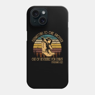 Submitting To One Another Out Of Reverence For Christ Boot Hat Cowboy Phone Case