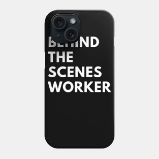 Behind the scenes worker. Phone Case