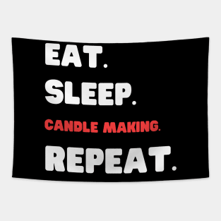 Eat Sleep Candle Making Repeat Tapestry