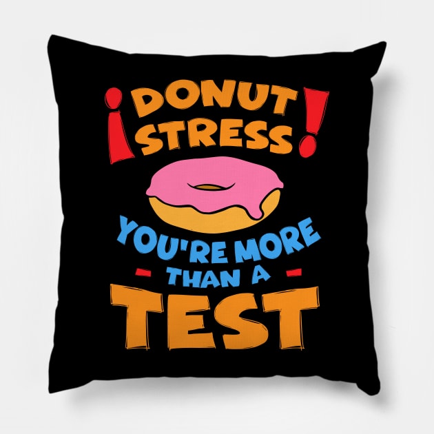 Donut Stress Teacher Test Day Pillow by Huhnerdieb Apparel