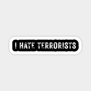 I Hate Terrorists Magnet