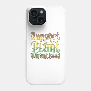 Support Plant Parenthood green and yellow Phone Case