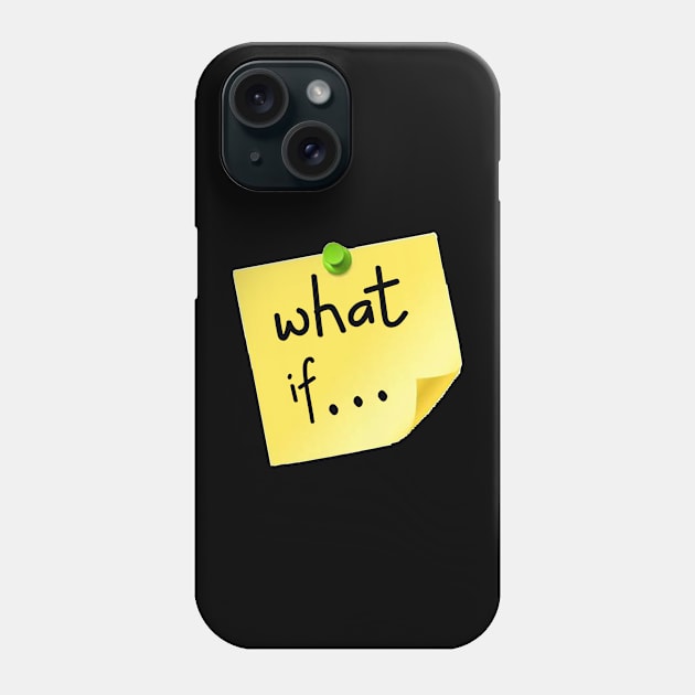 WHAT IF Phone Case by Cult Classics