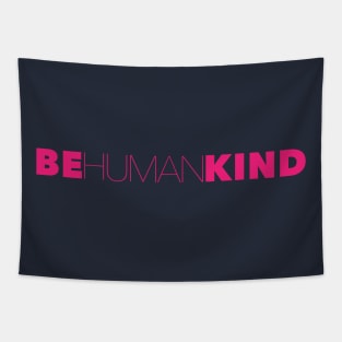 Be Kind Be Human Humankind Tapestry