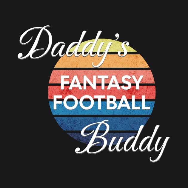 Daddy's Fantasy Football Buddy by BACKBRIDGE Designs