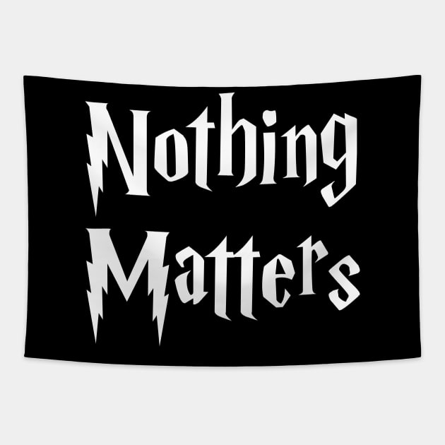 Nothing Matters Tapestry by politicart