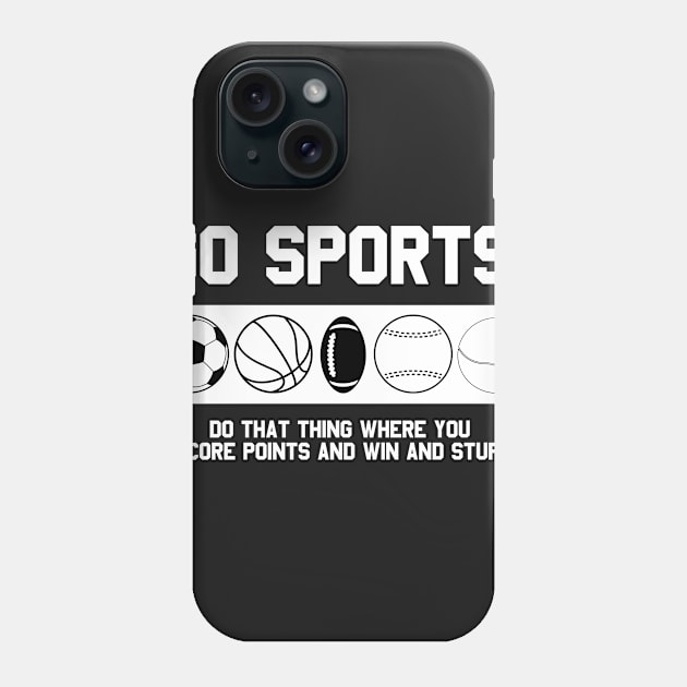 Funny Go Sports! Phone Case by helloshirts