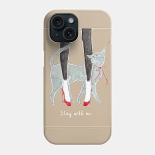 Stay With Me Phone Case