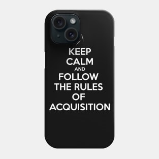 Keep Calm and follow the Rules of Acquisition Phone Case