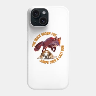 Quick Brown Fox Jumps Over A Lazy Dog Phone Case