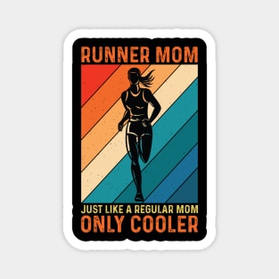 Runner Mom Just Like A Regular Mom Only Cooler Magnet