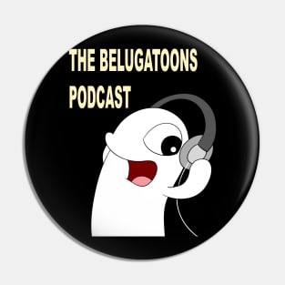 Belugatoons Podcast Shirt Pin