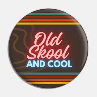 Old Skool and Cool Pin