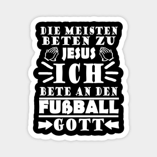 Fußball Fußballspieler Fan Fußballgott Spruch Magnet