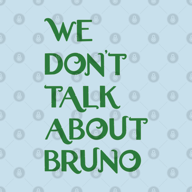 Disover We don't talk about Bruno - Encanto - T-Shirt