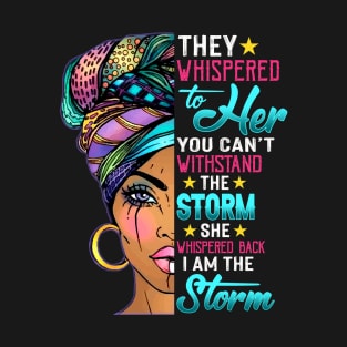 Black History Month Shirt African Woman Afro I Am The Storm T-Shirt